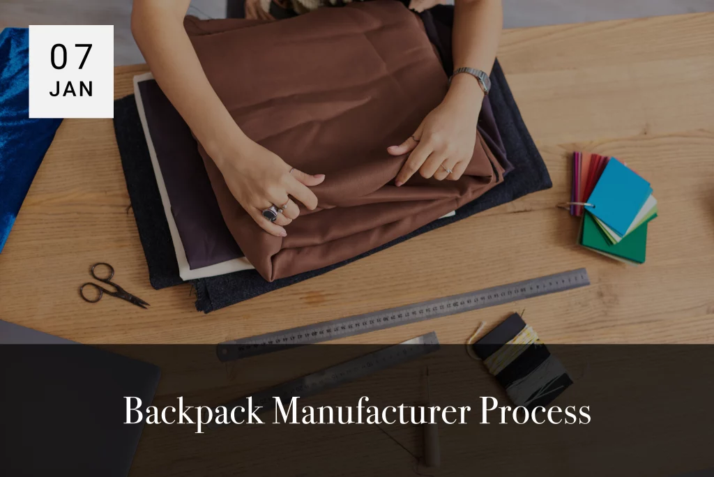 Backpack manufacturer process